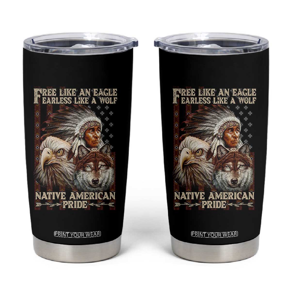 Native American Pride Tumbler Cup Free Like An Eagle Fearless Like A Wolf Vintage Flag TS11 Black Print Your Wear