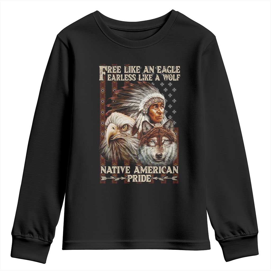 Native American Pride Youth Sweatshirt Free Like An Eagle Fearless Like A Wolf Vintage Flag TS11 Black Print Your Wear