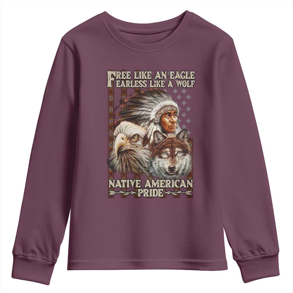 Native American Pride Youth Sweatshirt Free Like An Eagle Fearless Like A Wolf Vintage Flag TS11 Maroon Print Your Wear