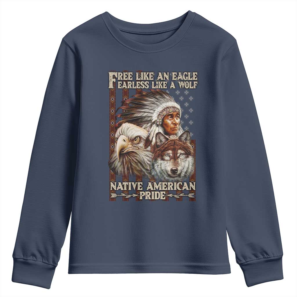 Native American Pride Youth Sweatshirt Free Like An Eagle Fearless Like A Wolf Vintage Flag TS11 Navy Print Your Wear