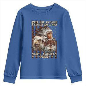 Native American Pride Youth Sweatshirt Free Like An Eagle Fearless Like A Wolf Vintage Flag TS11 Royal Blue Print Your Wear
