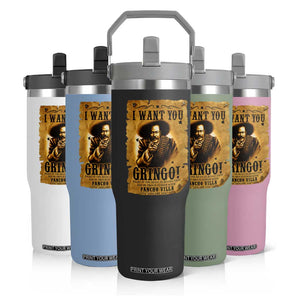 Pancho Villa Flip Straw Tumbler I Want You Gringo Fight In The Mexican Revolution TS11 Print Your Wear