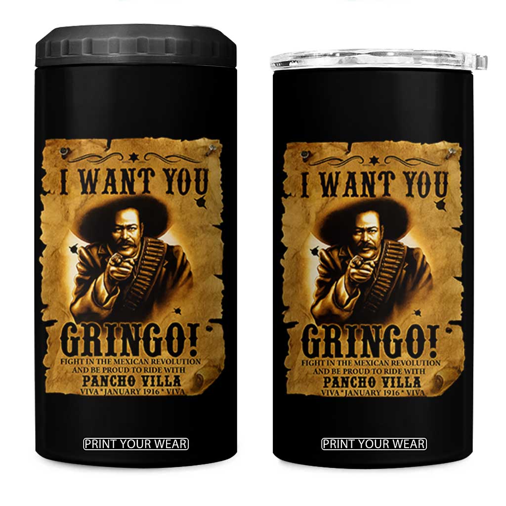 Pancho Villa 4 in 1 Can Cooler Tumbler I Want You Gringo Fight In The Mexican Revolution TS11 One Size: 16 oz Black Print Your Wear