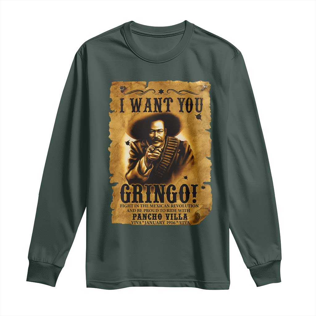 Pancho Villa Long Sleeve Shirt I Want You Gringo Fight In The Mexican Revolution TS11 Dark Forest Green Print Your Wear