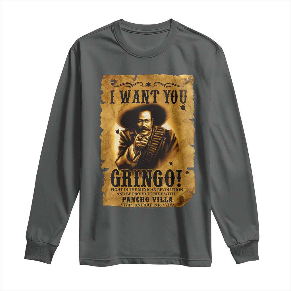 Pancho Villa Long Sleeve Shirt I Want You Gringo Fight In The Mexican Revolution TS11 Dark Heather Print Your Wear