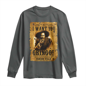 Pancho Villa Long Sleeve Shirt I Want You Gringo Fight In The Mexican Revolution TS11 Dark Heather Print Your Wear