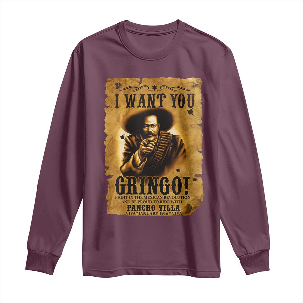 Pancho Villa Long Sleeve Shirt I Want You Gringo Fight In The Mexican Revolution TS11 Maroon Print Your Wear