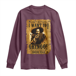 Pancho Villa Long Sleeve Shirt I Want You Gringo Fight In The Mexican Revolution TS11 Maroon Print Your Wear