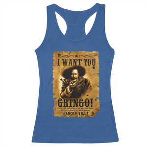 Pancho Villa Racerback Tank Top I Want You Gringo Fight In The Mexican Revolution TS11 Royal Blue Print Your Wear