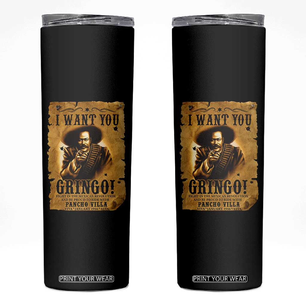 Pancho Villa Skinny Tumbler I Want You Gringo Fight In The Mexican Revolution TS11 Black Print Your Wear