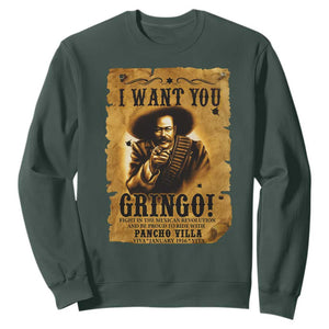 Pancho Villa Sweatshirt I Want You Gringo Fight In The Mexican Revolution TS11 Dark Forest Green Print Your Wear