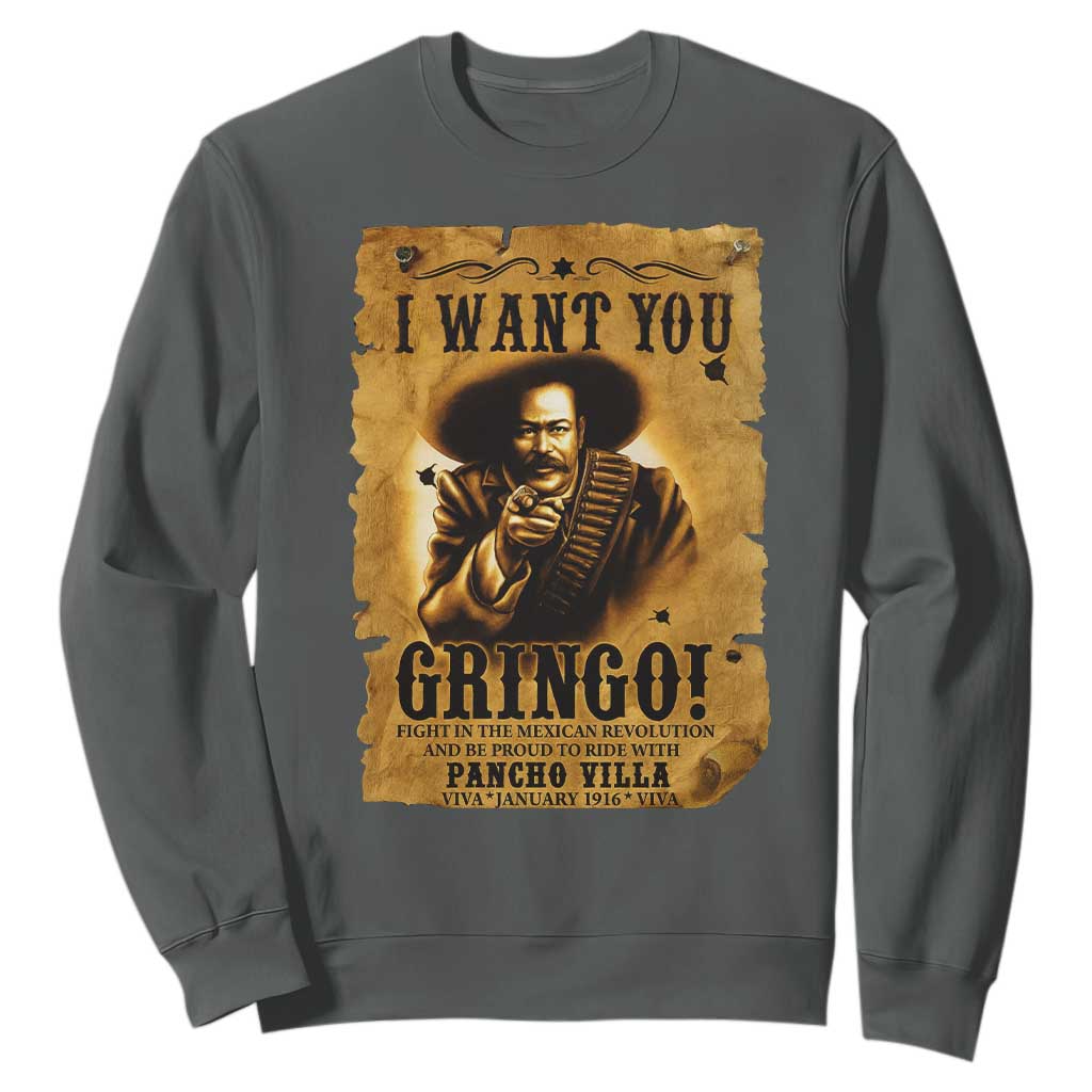 Pancho Villa Sweatshirt I Want You Gringo Fight In The Mexican Revolution TS11 Dark Heather Print Your Wear