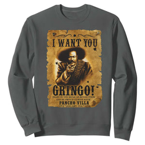 Pancho Villa Sweatshirt I Want You Gringo Fight In The Mexican Revolution TS11 Dark Heather Print Your Wear