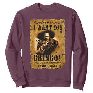 Pancho Villa Sweatshirt I Want You Gringo Fight In The Mexican Revolution TS11 Maroon Print Your Wear