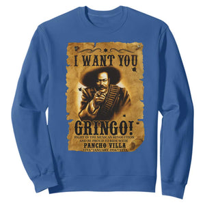 Pancho Villa Sweatshirt I Want You Gringo Fight In The Mexican Revolution TS11 Royal Blue Print Your Wear