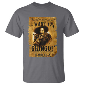 Pancho Villa T Shirt I Want You Gringo Fight In The Mexican Revolution TS11 Charcoal Print Your Wear