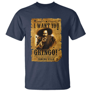Pancho Villa T Shirt I Want You Gringo Fight In The Mexican Revolution TS11 Navy Print Your Wear