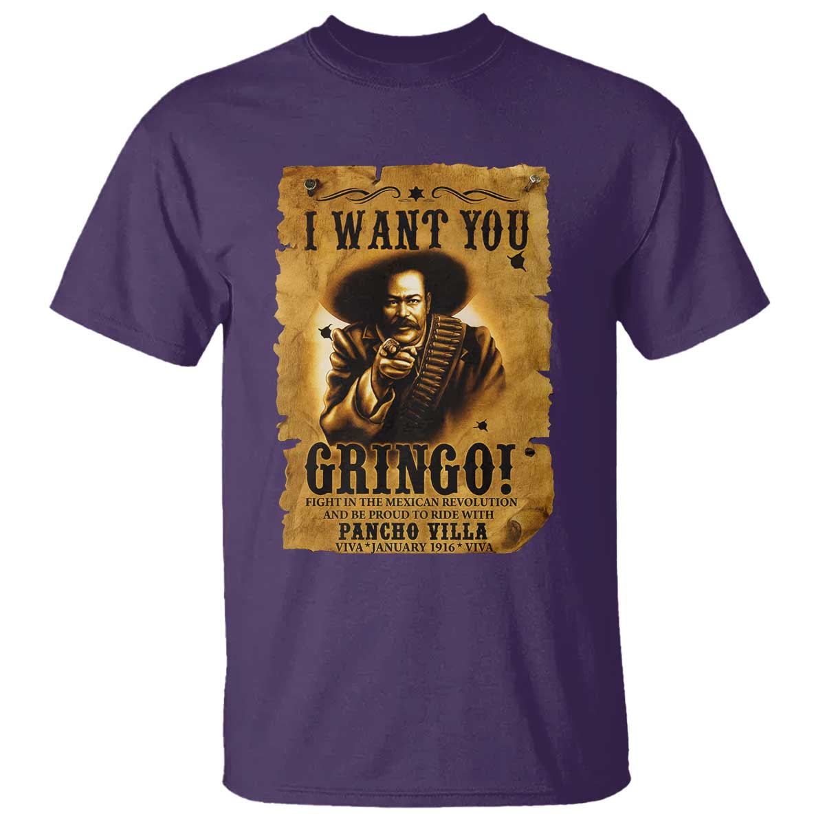 Pancho Villa T Shirt I Want You Gringo Fight In The Mexican Revolution TS11 Purple Print Your Wear
