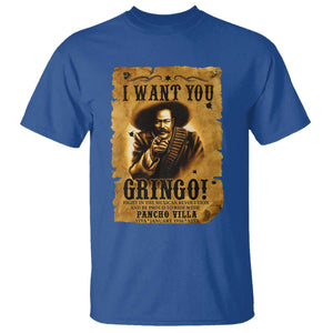 Pancho Villa T Shirt I Want You Gringo Fight In The Mexican Revolution TS11 Royal Blue Print Your Wear
