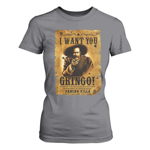 Pancho Villa T Shirt For Women I Want You Gringo Fight In The Mexican Revolution TS11 Charcoal Print Your Wear