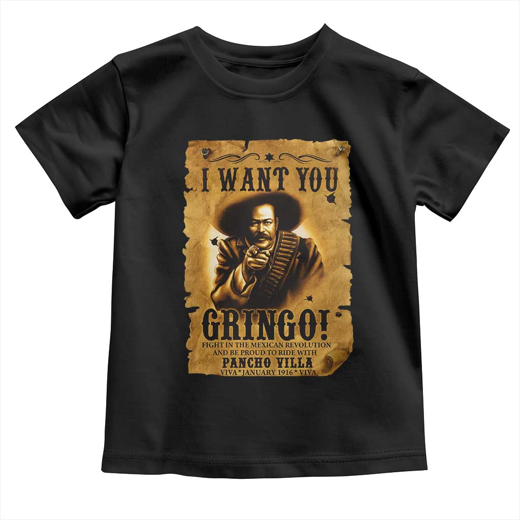 Pancho Villa Toddler T Shirt I Want You Gringo Fight In The Mexican Revolution TS11 Black Print Your Wear