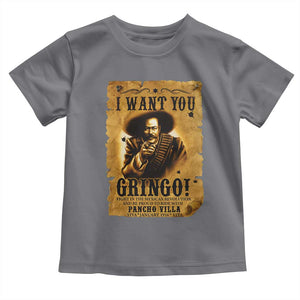Pancho Villa Toddler T Shirt I Want You Gringo Fight In The Mexican Revolution TS11 Charcoal Print Your Wear