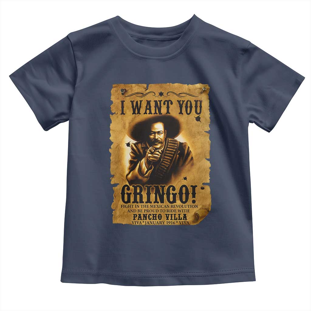 Pancho Villa Toddler T Shirt I Want You Gringo Fight In The Mexican Revolution TS11 Navy Print Your Wear