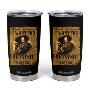 Pancho Villa Tumbler Cup I Want You Gringo Fight In The Mexican Revolution TS11 Black Print Your Wear