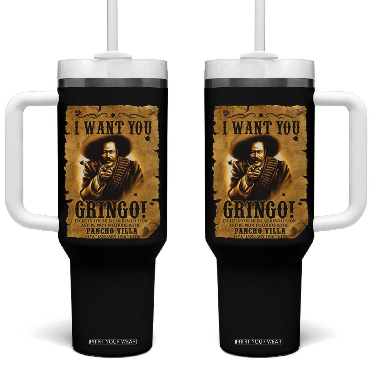 Pancho Villa Tumbler With Handle I Want You Gringo Fight In The Mexican Revolution TS11 One Size: 40 oz Black Print Your Wear