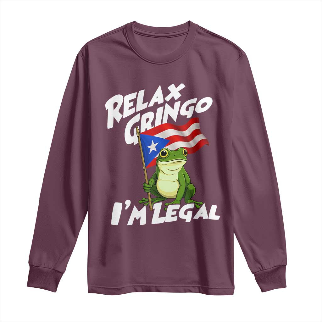 Funny Relax Gringo I Am Legal Long Sleeve Shirt Puerto Rico Flag Coqui Frog TS11 Maroon Print Your Wear