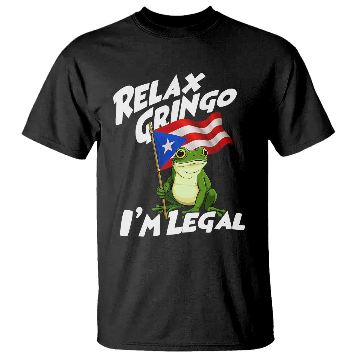 Funny Relax Gringo I Am Legal T Shirt Puerto Rico Flag Coqui Frog TS11 Black Print Your Wear