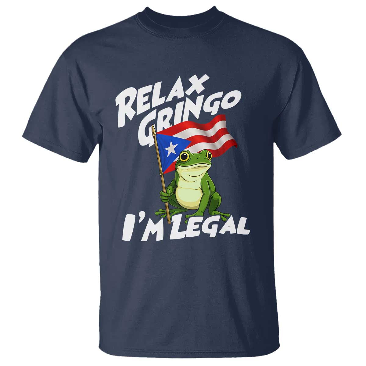 Funny Relax Gringo I Am Legal T Shirt Puerto Rico Flag Coqui Frog TS11 Navy Print Your Wear