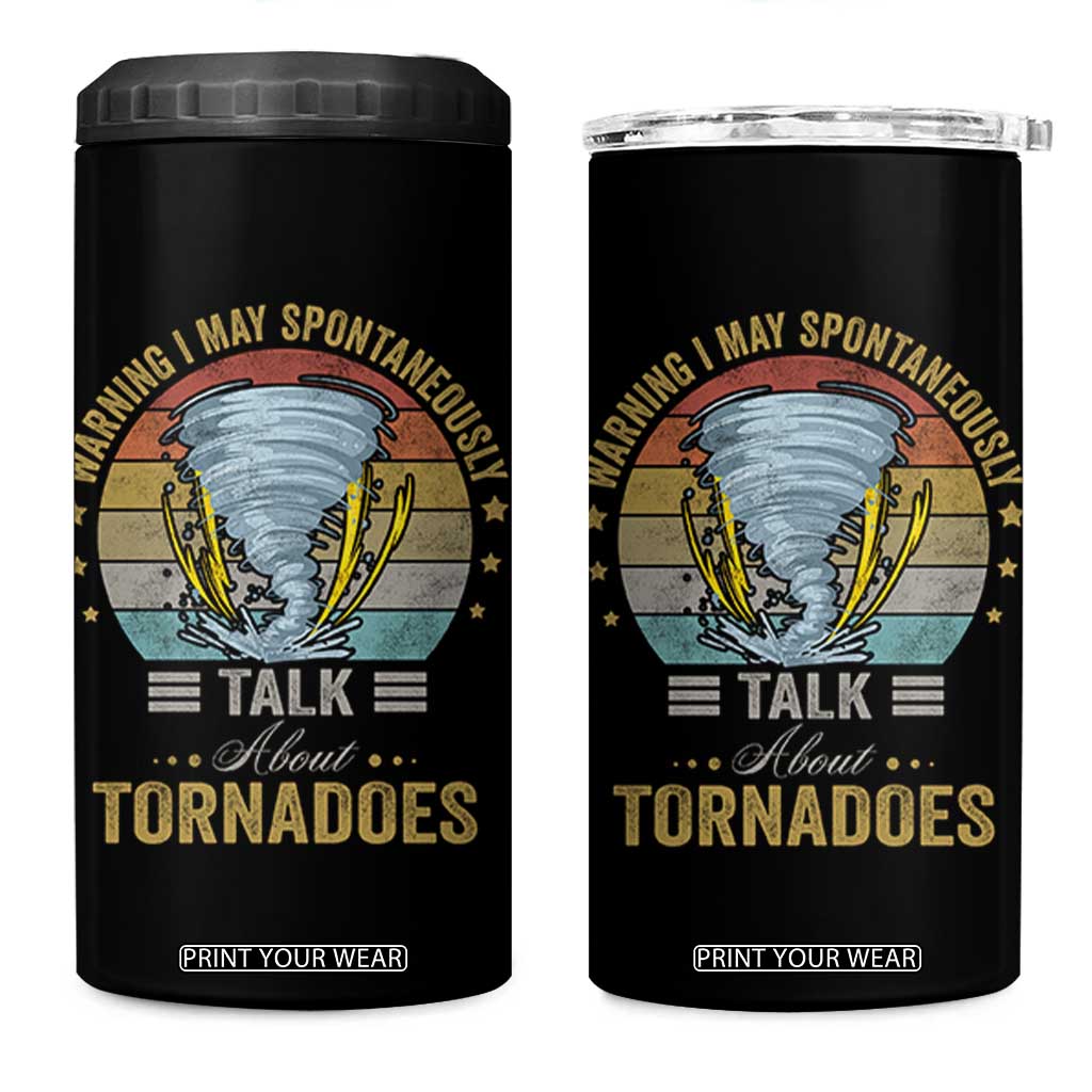 Funny Warning I May Spontaneously Talk About Tornadoes 4 in 1 Can Cooler Tumbler TS11 One Size: 16 oz Black Print Your Wear