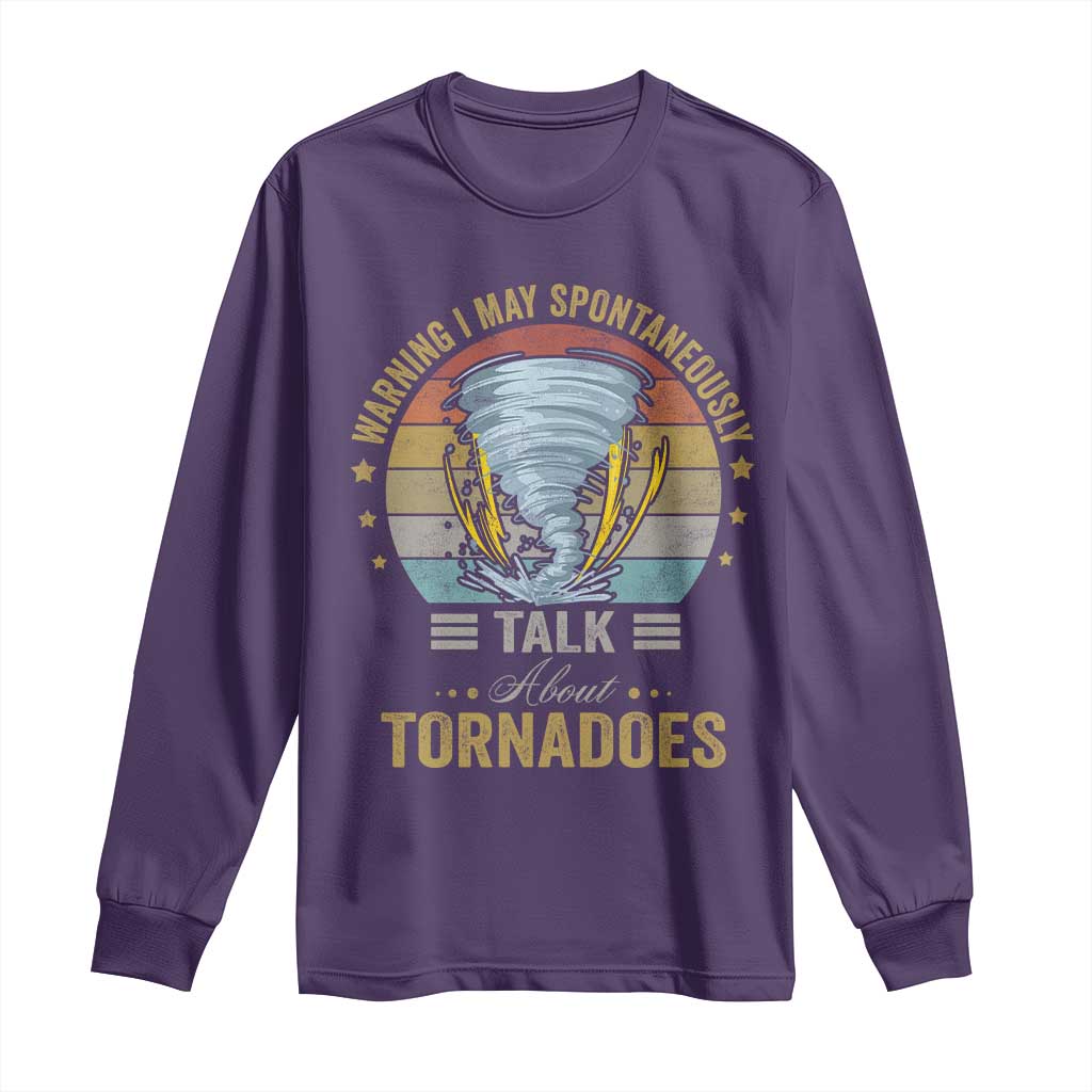 Funny Warning I May Spontaneously Talk About Tornadoes Long Sleeve Shirt TS11 Purple Print Your Wear
