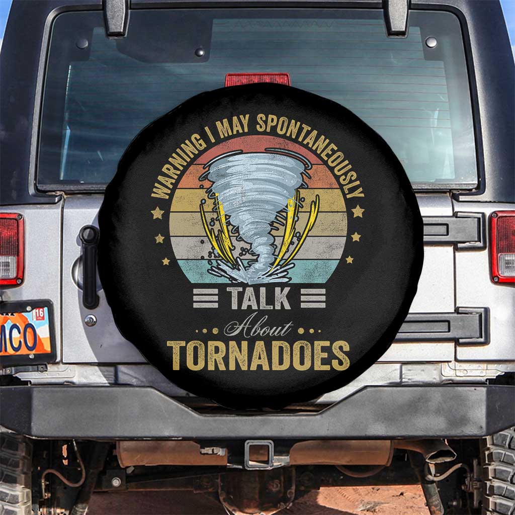 Funny Warning I May Spontaneously Talk About Tornadoes Spare Tire Cover TS11 No hole Black Print Your Wear