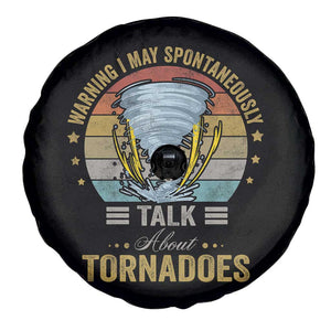 Funny Warning I May Spontaneously Talk About Tornadoes Spare Tire Cover TS11 Print Your Wear