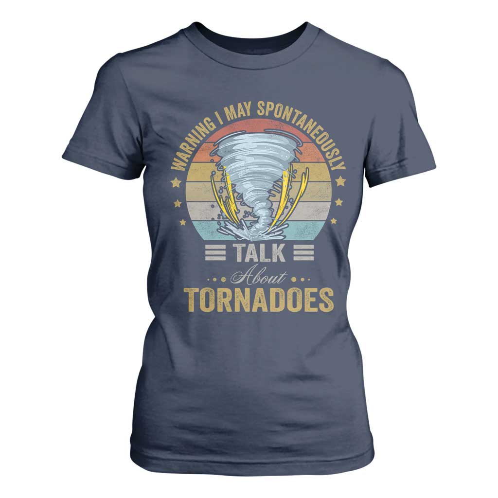 Funny Warning I May Spontaneously Talk About Tornadoes T Shirt For Women TS11 Navy Print Your Wear