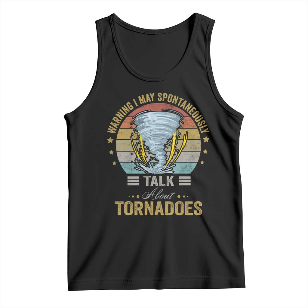 Funny Warning I May Spontaneously Talk About Tornadoes Tank Top TS11 Black Print Your Wear