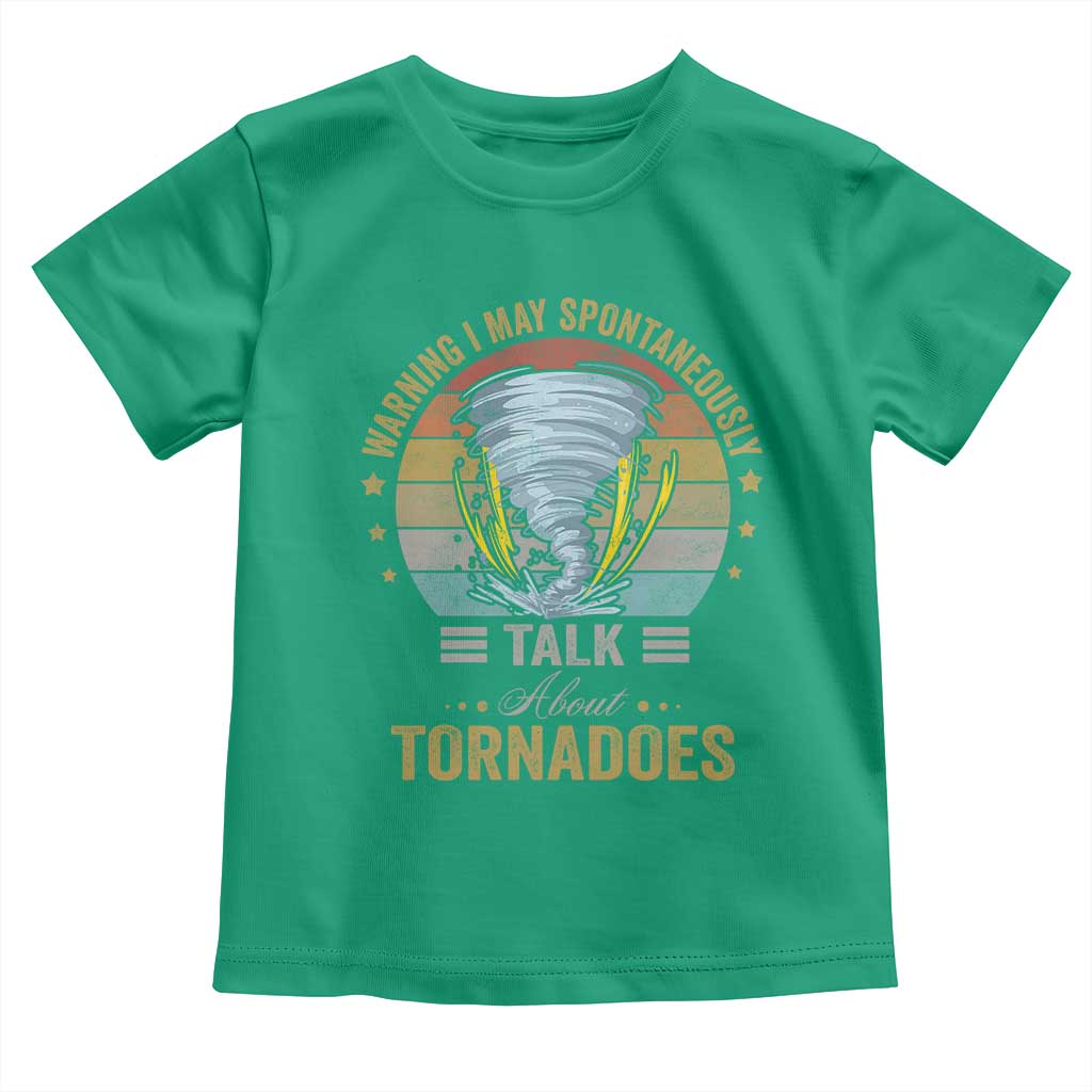 Funny Warning I May Spontaneously Talk About Tornadoes Toddler T Shirt TS11 Irish Green Print Your Wear