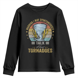 Funny Warning I May Spontaneously Talk About Tornadoes Youth Sweatshirt TS11 Black Print Your Wear