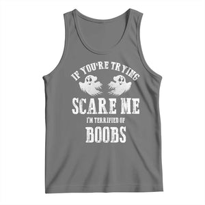 If Youre Trying Scare Me I Am Terrified Of Boobs Tank Top Funny Halloween Adult Humor TS11 Black Heather Print Your Wear