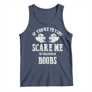 If Youre Trying Scare Me I Am Terrified Of Boobs Tank Top Funny Halloween Adult Humor TS11 Navy Print Your Wear