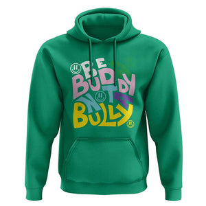 Unity Day Orange Hoodie Be A Buddy Not A Bully Anti Bullying Awareness TS11 Irish Green Print Your Wear