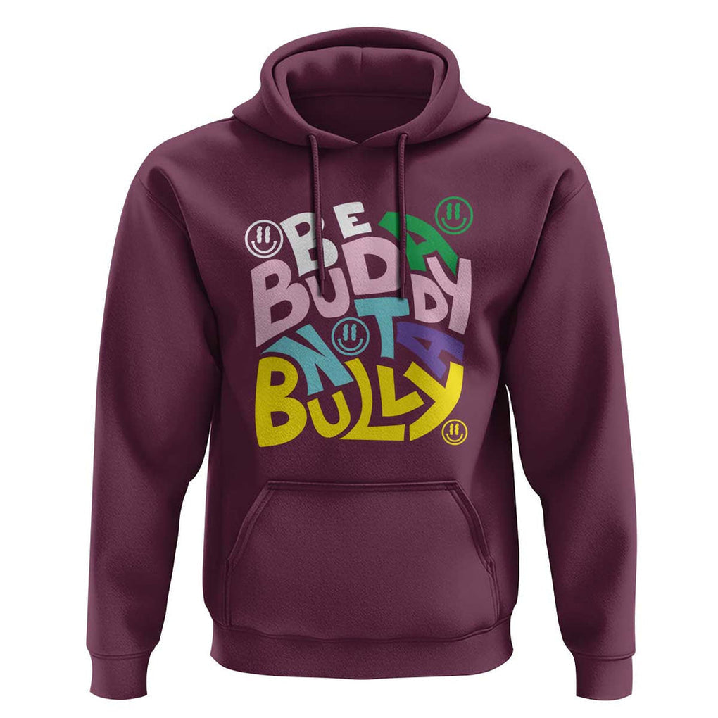 Unity Day Orange Hoodie Be A Buddy Not A Bully Anti Bullying Awareness TS11 Maroon Print Your Wear