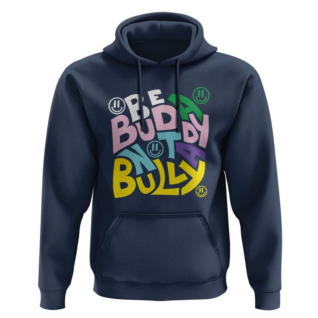 Unity Day Orange Hoodie Be A Buddy Not A Bully Anti Bullying Awareness TS11 Navy Print Your Wear
