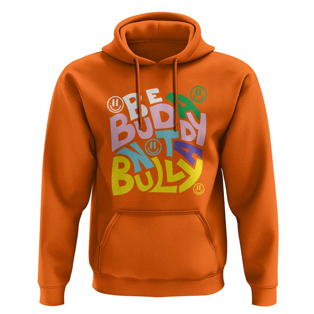 Unity Day Orange Hoodie Be A Buddy Not A Bully Anti Bullying Awareness TS11 Orange Print Your Wear
