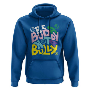 Unity Day Orange Hoodie Be A Buddy Not A Bully Anti Bullying Awareness TS11 Royal Blue Print Your Wear