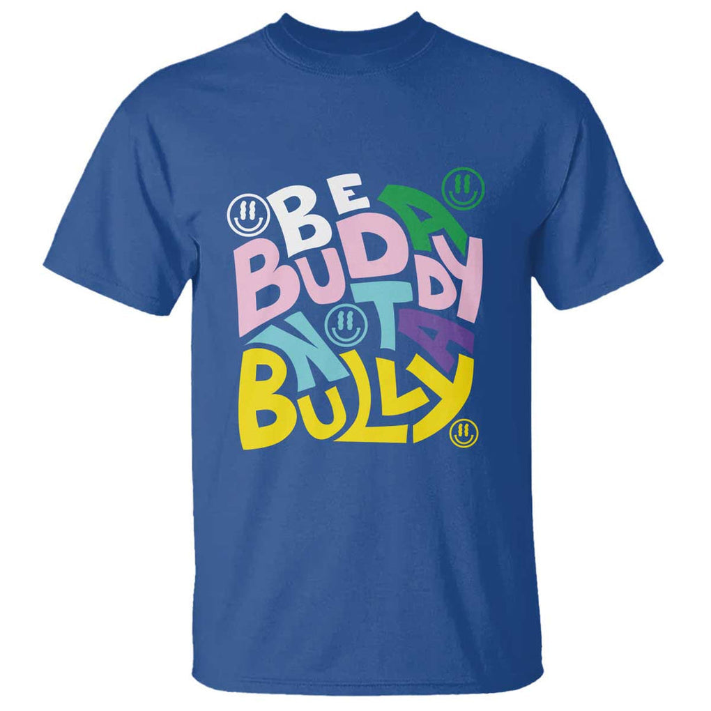 Unity Day Orange T Shirt Be A Buddy Not A Bully Anti Bullying Awareness TS11 Royal Blue Print Your Wear