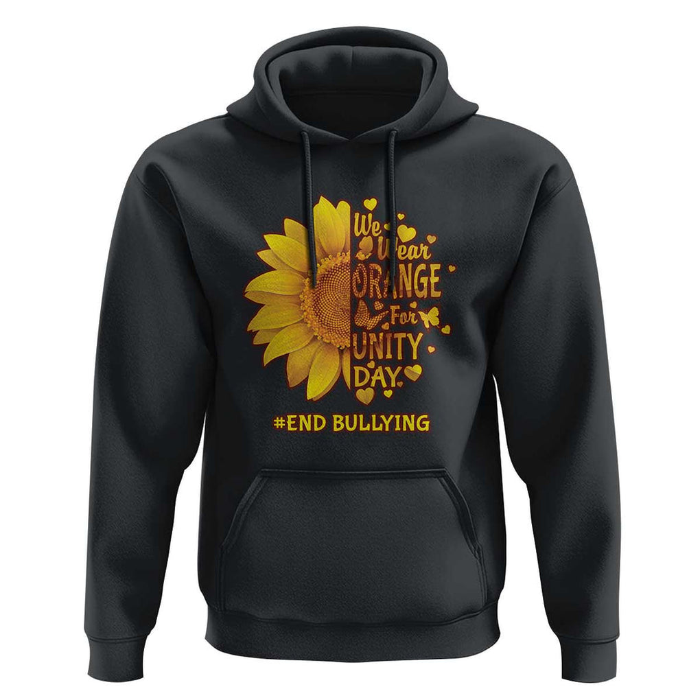 Anti Bullying Awareness Hoodie We Wear Orange For Unity Day End Bullying Sunflower TS11 Black Print Your Wear