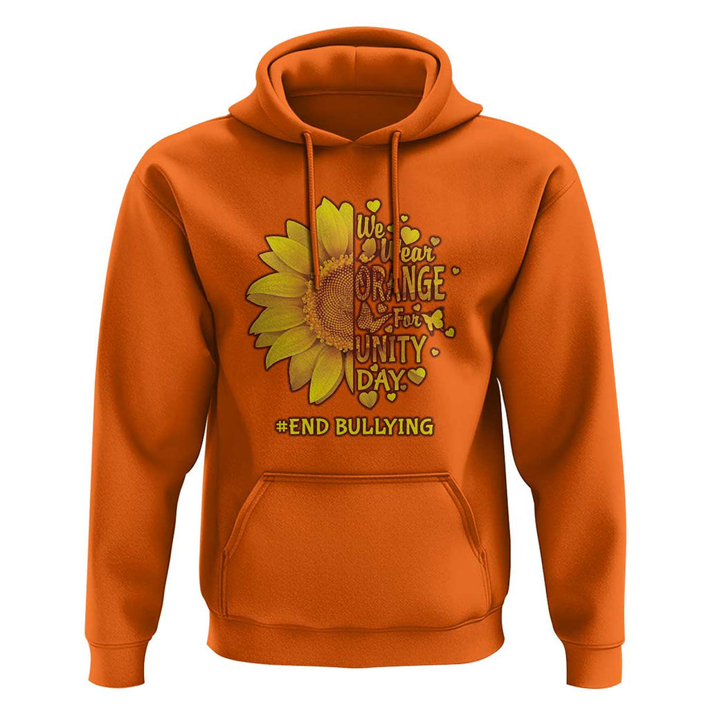 Anti Bullying Awareness Hoodie We Wear Orange For Unity Day End Bullying Sunflower TS11 Orange Print Your Wear